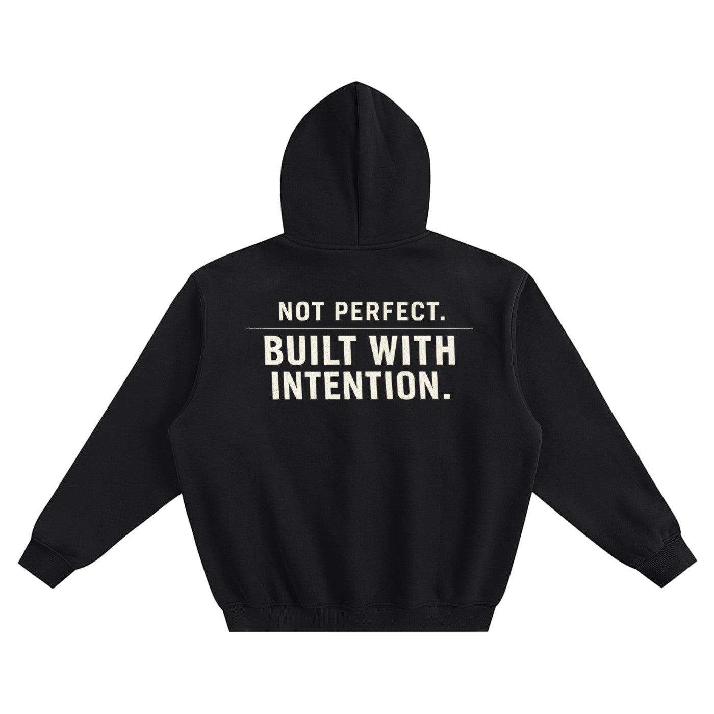 Omina black fleeced boxy hoodie with "NOT PERFECT. BUILT WITH INTENTION." graphic on back.