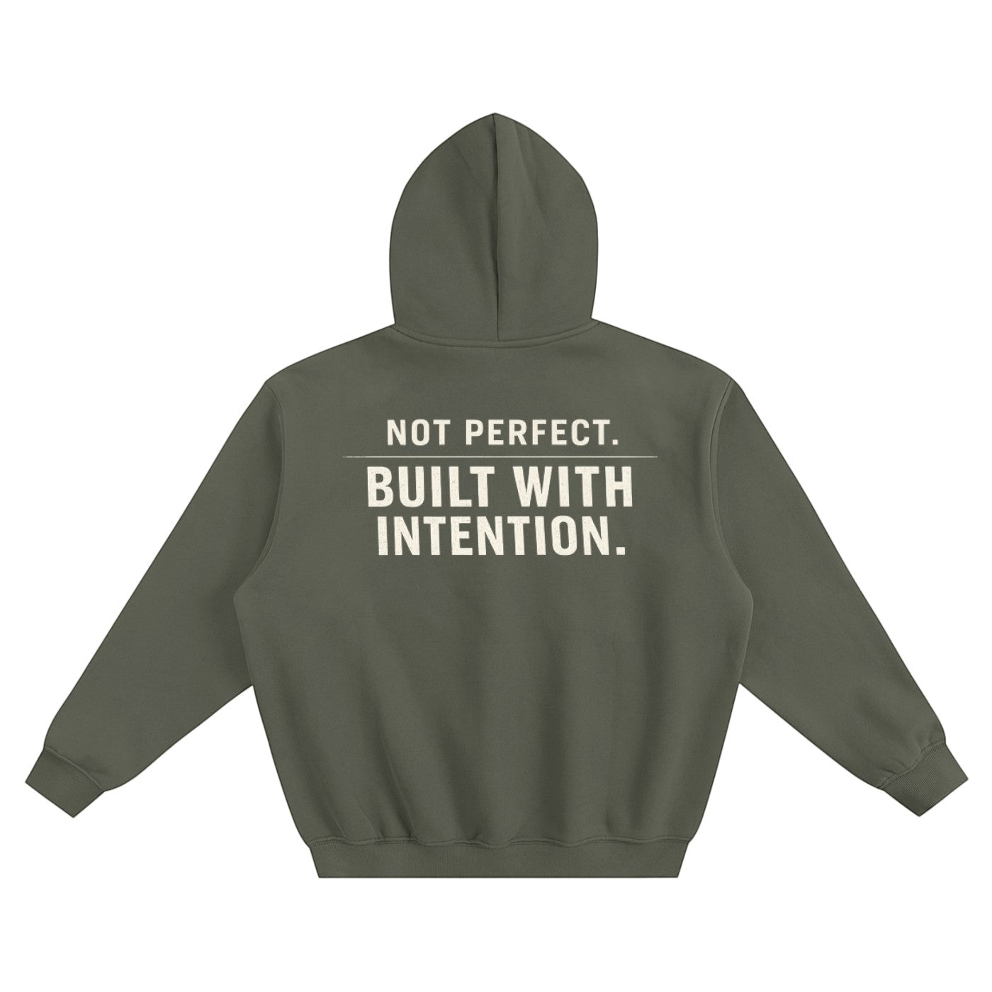 Omina olive green fleeced boxy hoodie with "NOT PERFECT. BUILT WITH INTENTION." graphic on back.