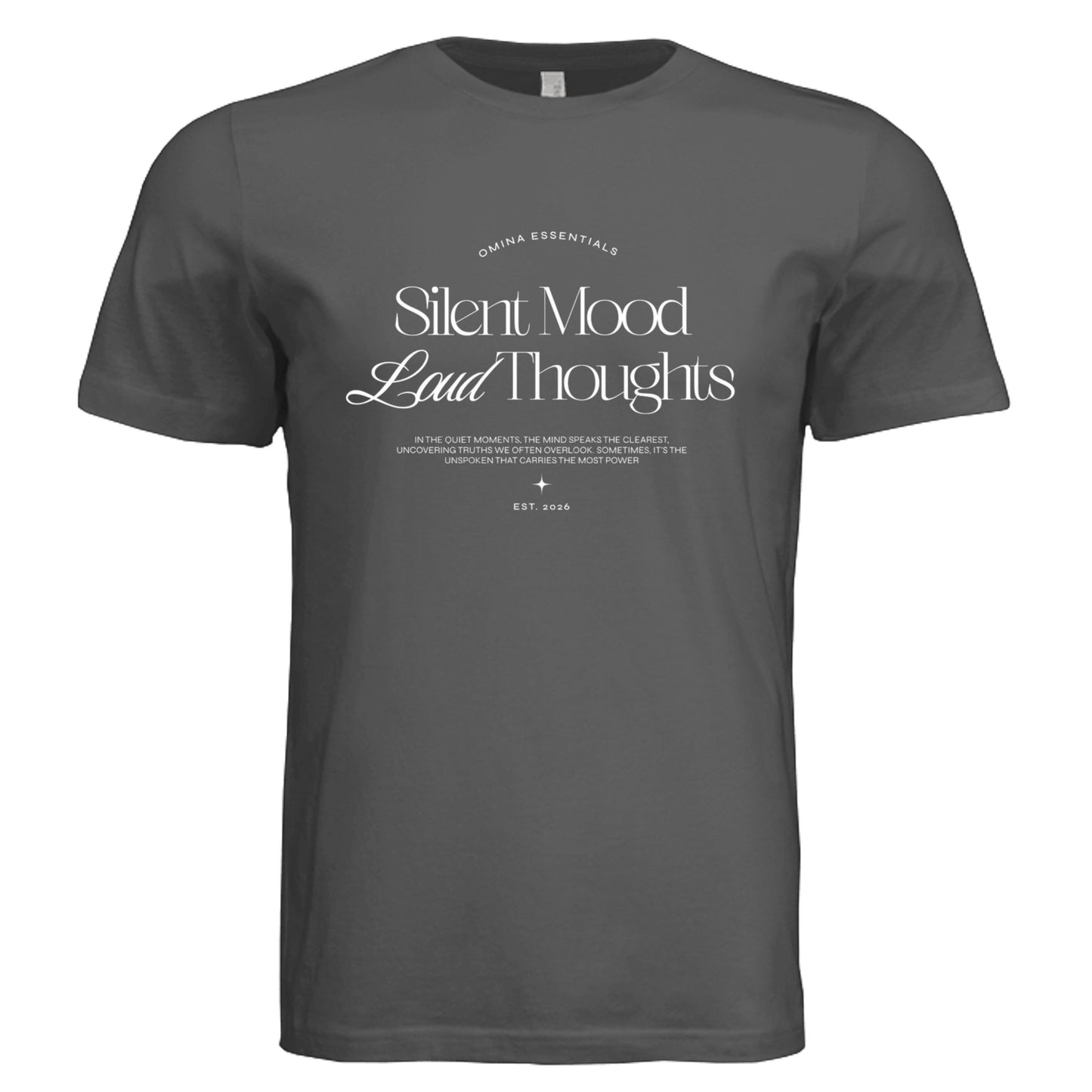 Omina charcoal grey unisex jersey tee with white Silent Mood Loud Thoughts graphic print on the chest.