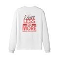 Omina white heavyweight combed cotton long sleeve t-shirt with Fear Less Do More graphic print on the back.