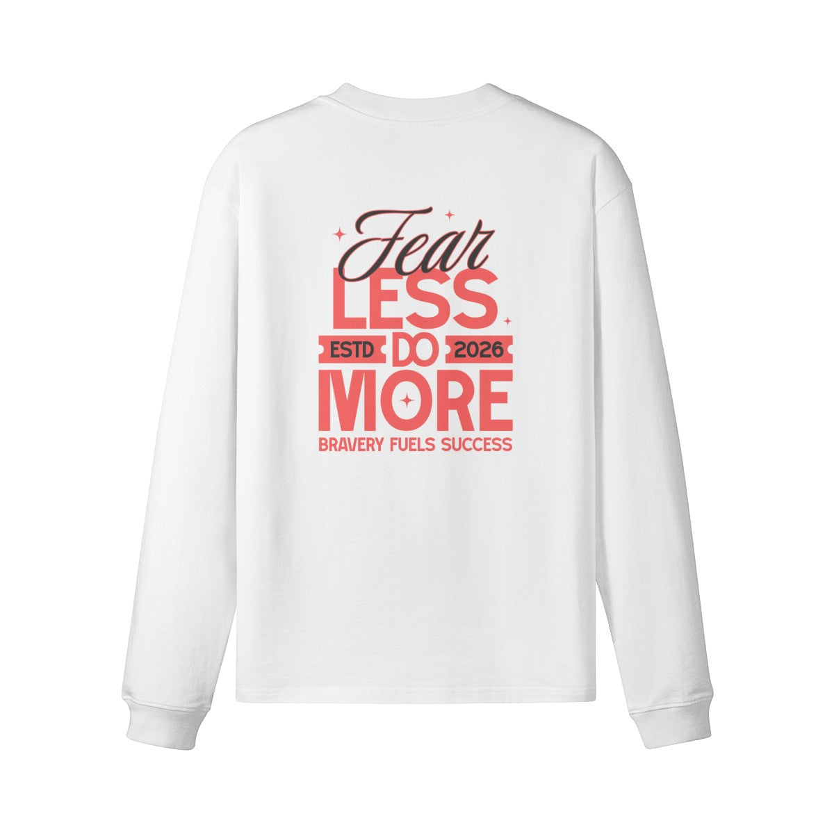 Omina white heavyweight combed cotton long sleeve t-shirt with Fear Less Do More graphic print on the back.