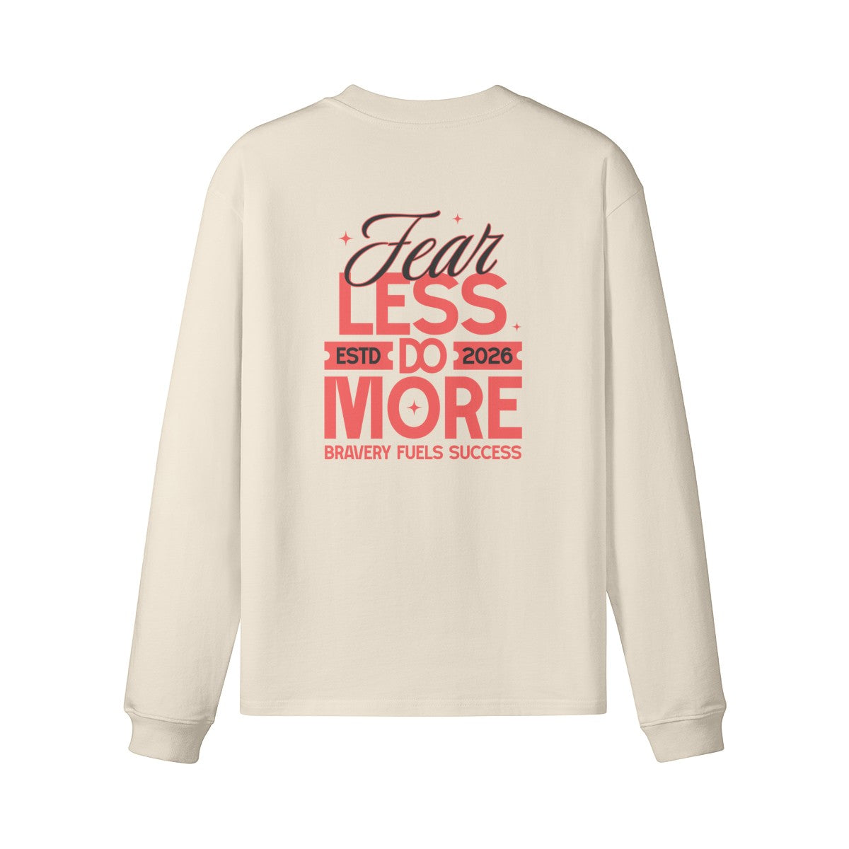 Omina cream heavyweight cotton long sleeve t-shirt with Fear Less Do More graphic print on the back