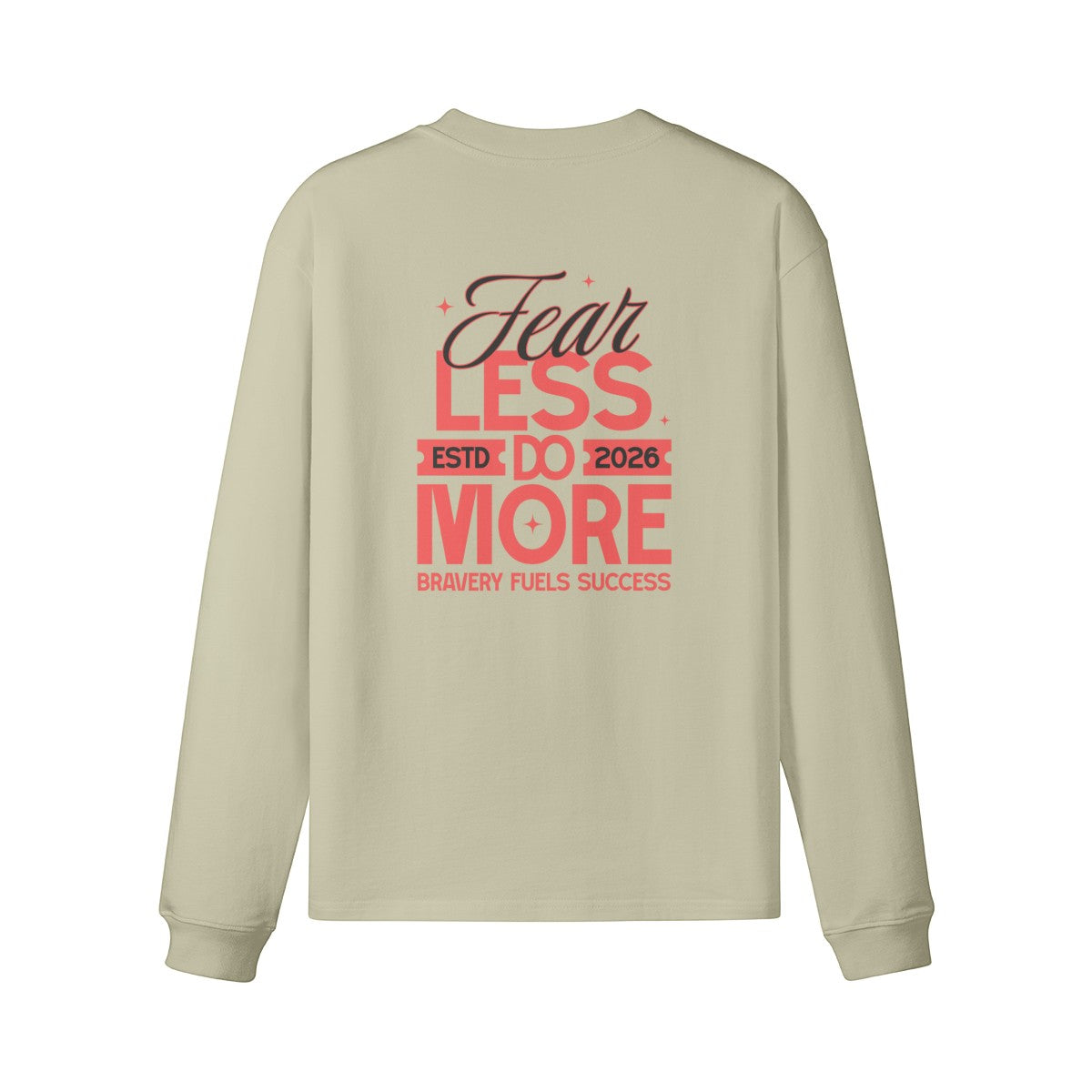 Omina beige heavyweight cotton long sleeve t-shirt with Fear Less Do More graphic print on the back
