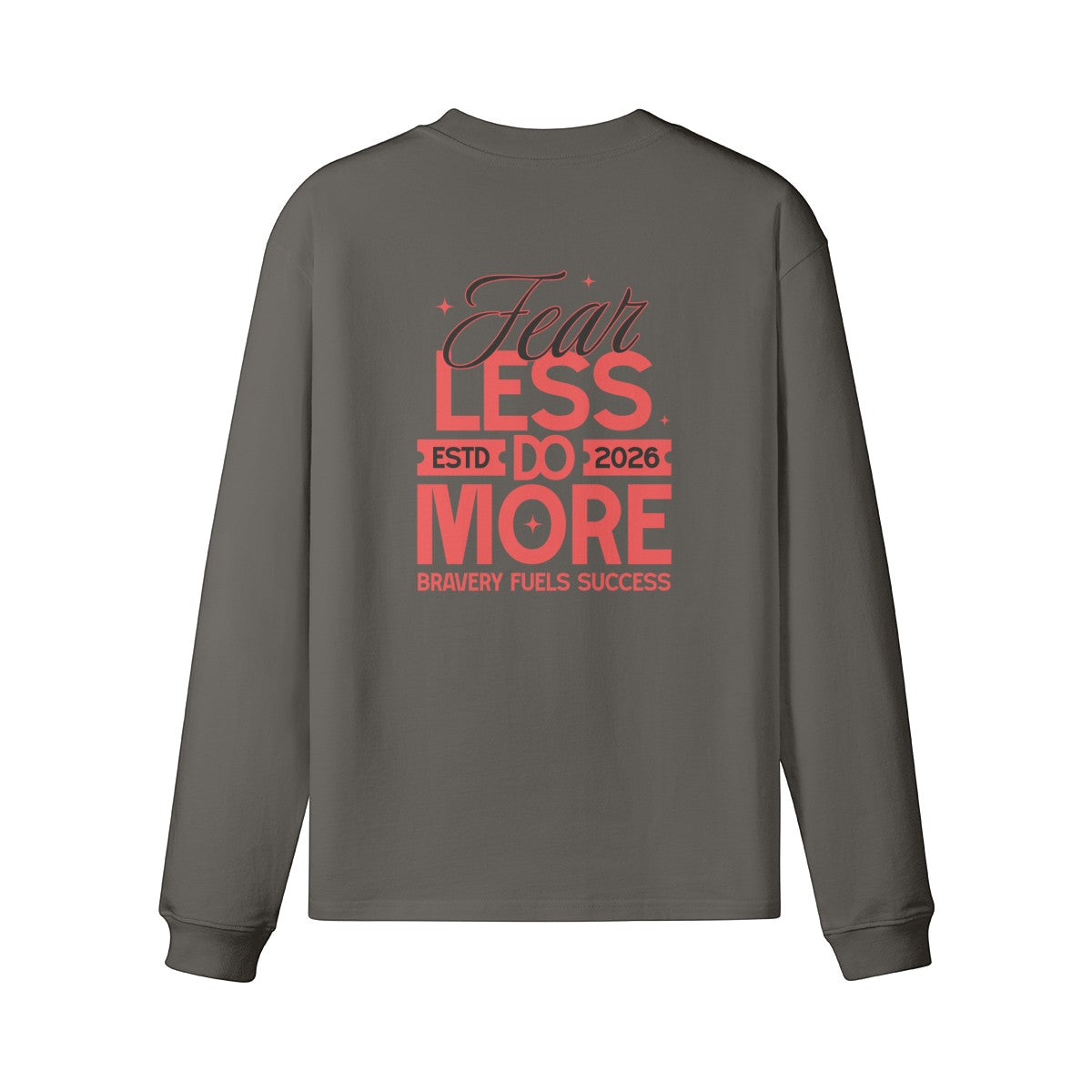 Omina grey heavyweight cotton long sleeve t-shirt with Fear Less Do More graphic print on the back