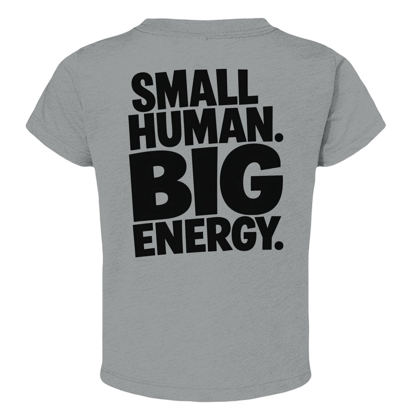 Omina Kids toddler tee in heather grey triblend fabric with black "SMALL HUMAN. BIG ENERGY." graphic print.