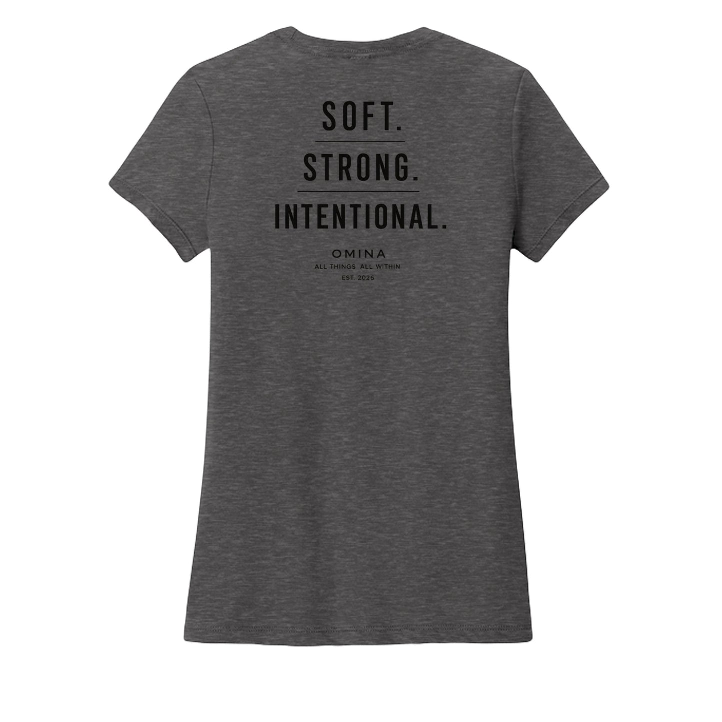 Omina dark grey heathered cotton blend women's tee with "SOFT. STRONG. INTENTIONAL." text on back.