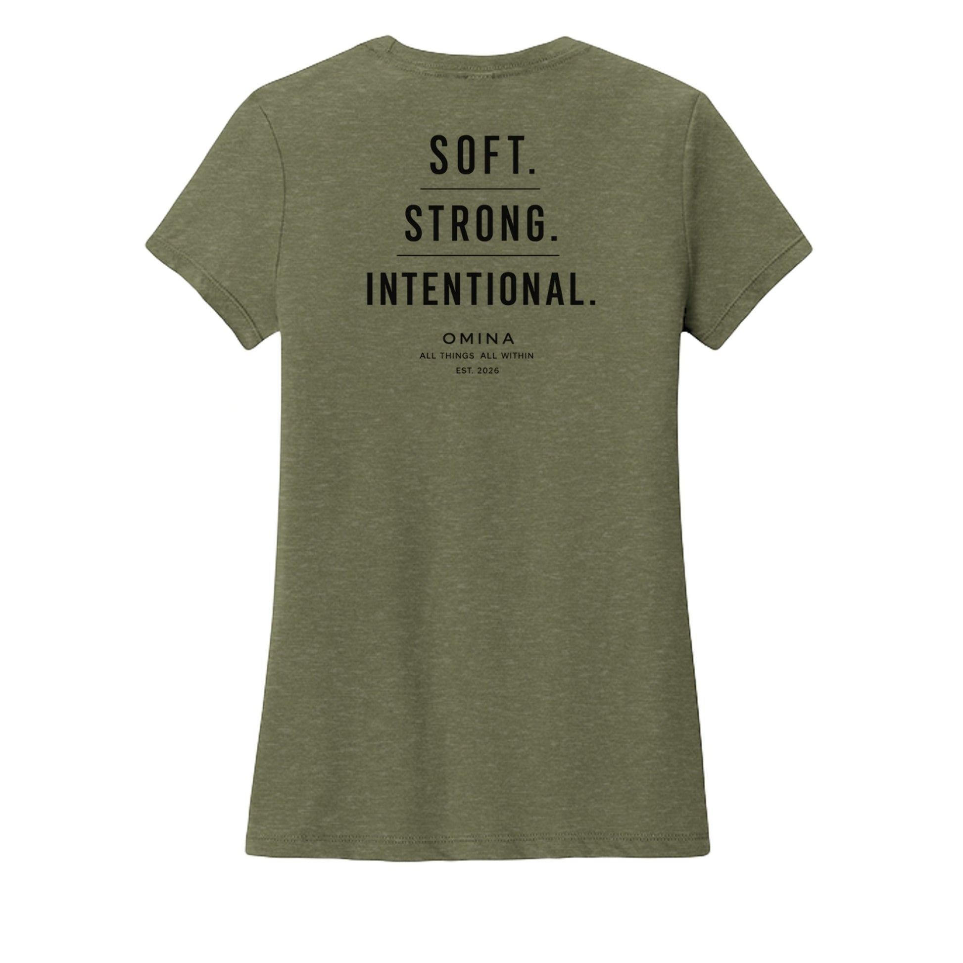 Omina olive green women's tee with black text reading SOFT. STRONG. INTENTIONAL. OMINA ALL THINGS ALL WITHIN EST. 2026.