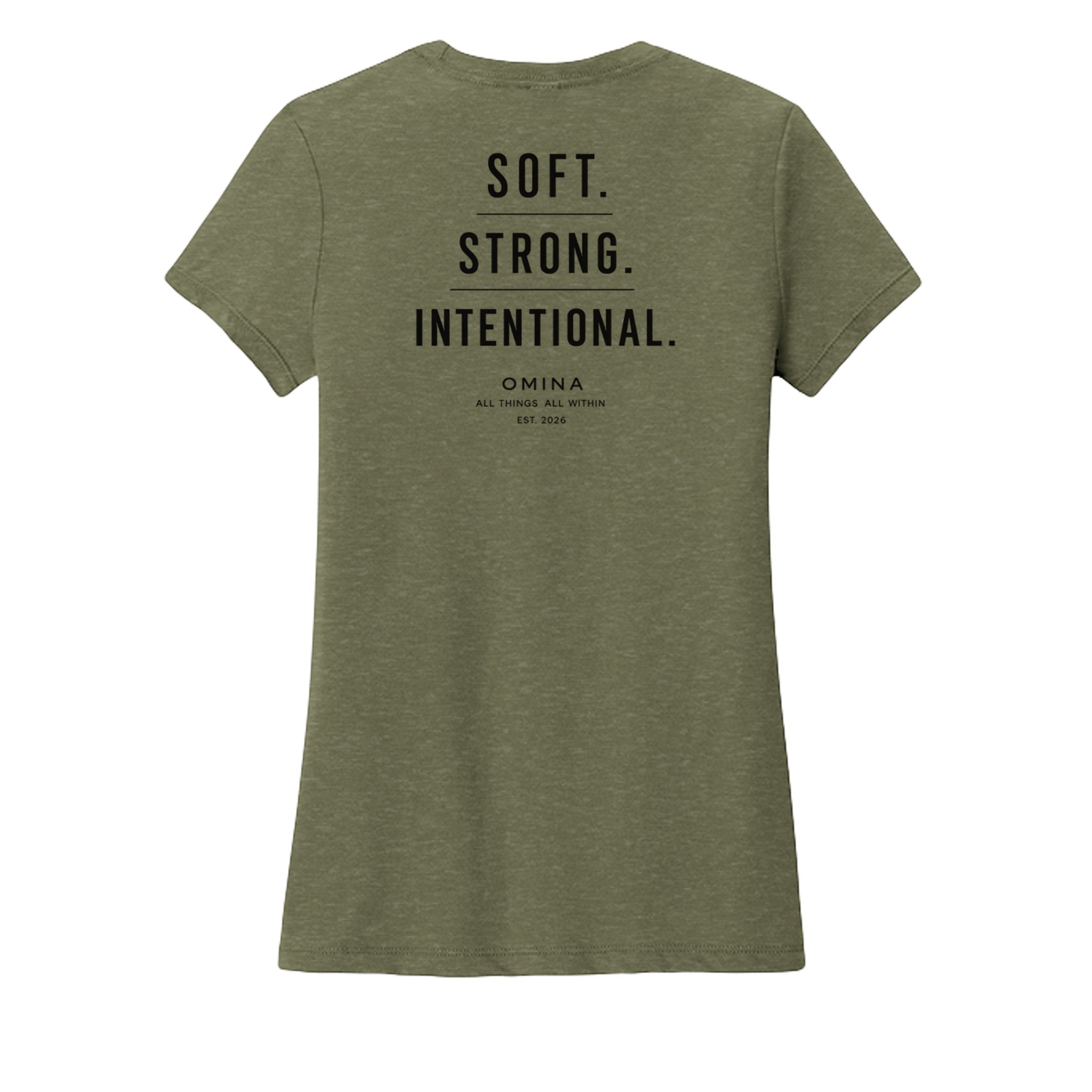 Omina olive green women's tee with black text reading SOFT. STRONG. INTENTIONAL. OMINA ALL THINGS ALL WITHIN EST. 2026.