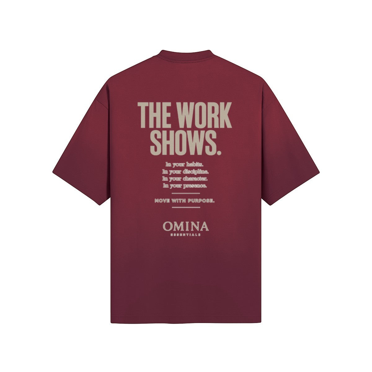 Omina burgundy cotton t-shirt with "THE WORK SHOWS." graphic print on back.