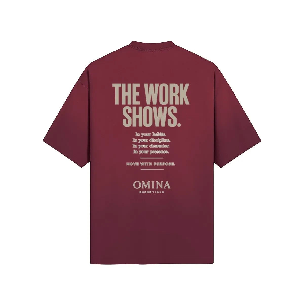 Omina burgundy cotton t-shirt with "The Work Shows" graphic print on back. Minimalist design.