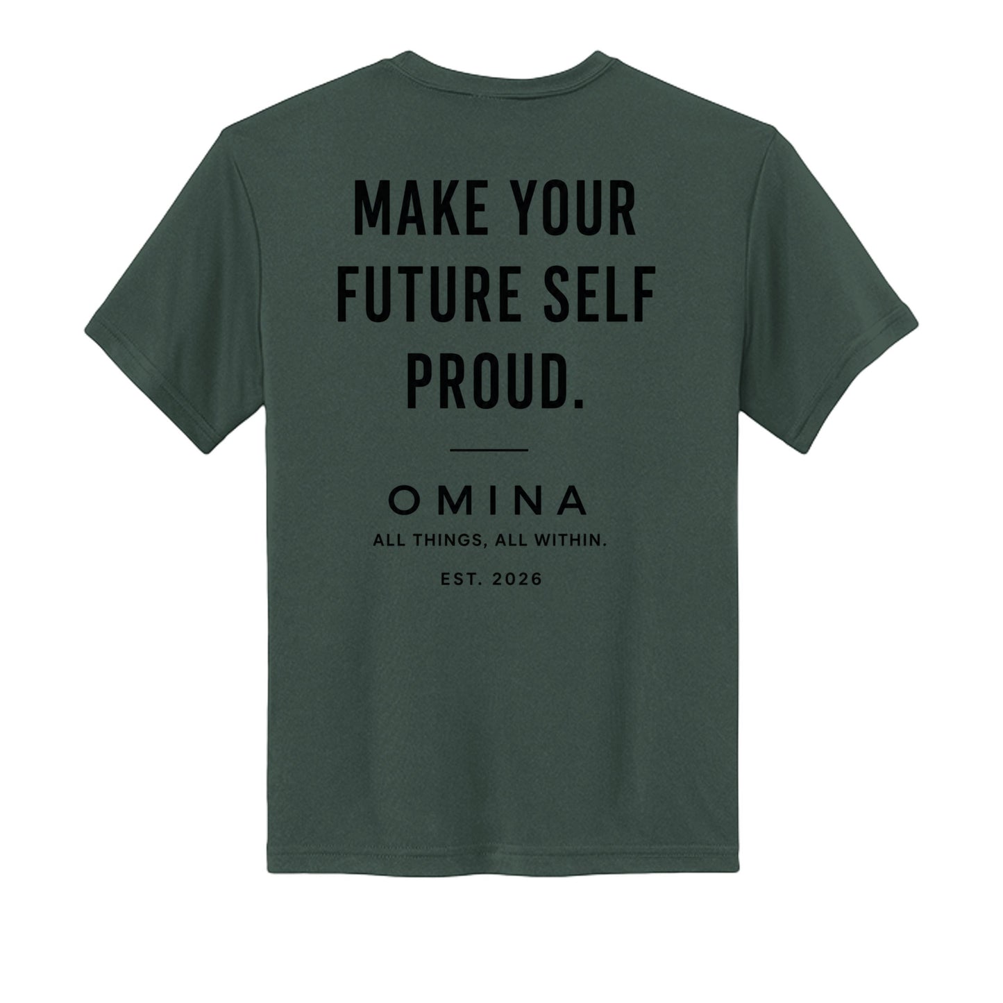 Back view of Omina youth dark green performance tee featuring the text Make Your Future Self Proud in black print.