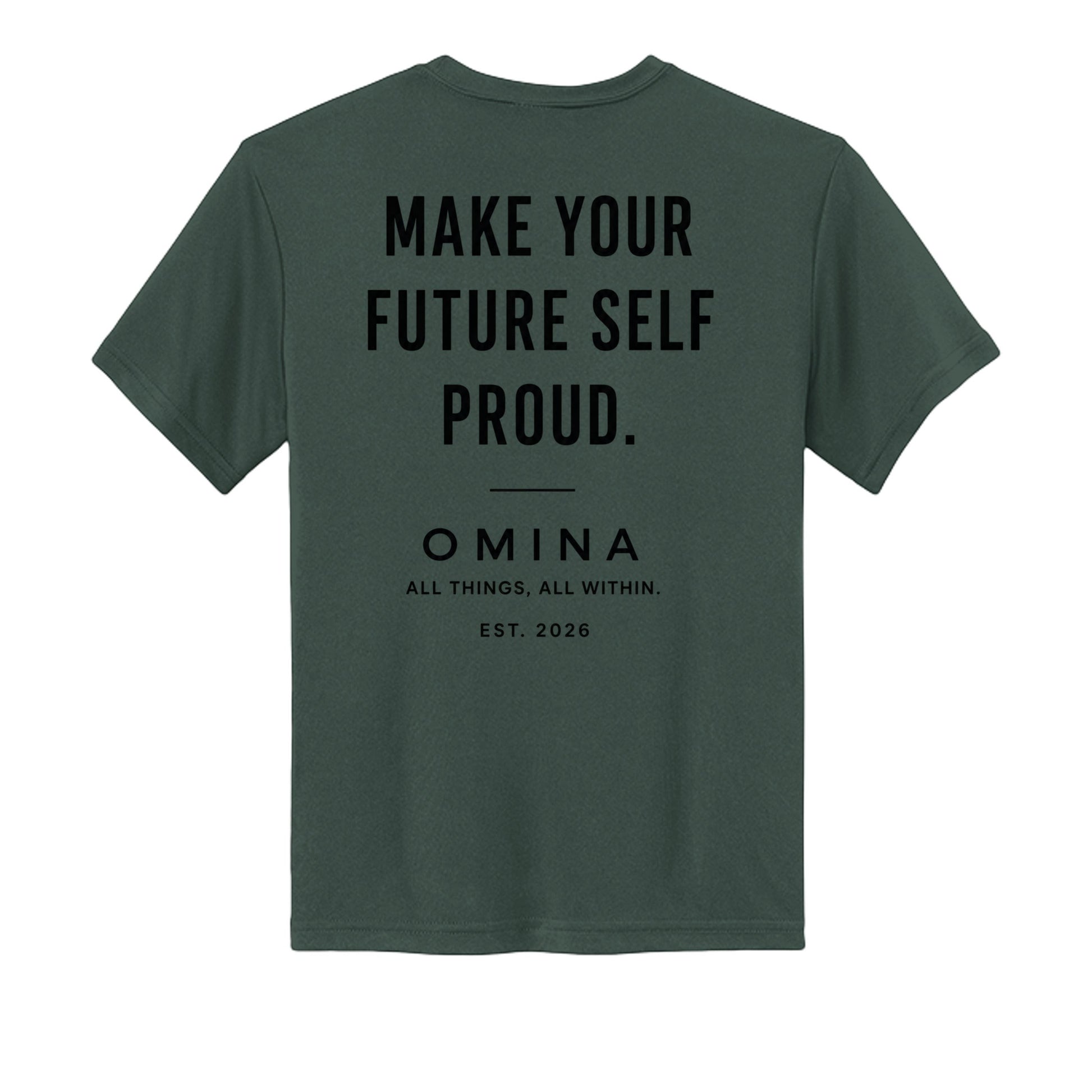 Back view of Omina youth dark green performance tee featuring the text Make Your Future Self Proud in black print.